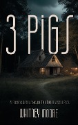 Cover-Bild zum Titel '3 Pigs' von 'Whitney Moore'