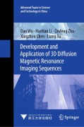 Cover-Bild zum Titel 'Development and Application of 3D Diffusion Magnetic Resonance Imaging Sequences' von 'Dan Wu, Haotian Li, Qinfeng Zhu, Xingzhou Chen, Liang Xu'