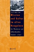 Cover-Bild zum Titel 'Mission und Kultur im alten Neuguinea' von 'Uwe Christian Dech'