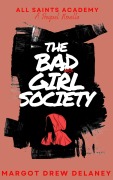 Cover-Bild zum Titel 'The Bad Girl Society (The Wicked Six, #1)' von 'Margot Drew Delaney'