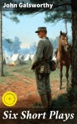 Cover-Bild zum Titel 'Six Short Plays' von 'John Galsworthy'