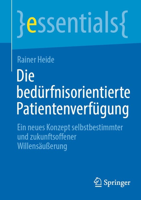 Die bedürfnisorientierte Patientenverfügung - Rainer Heide