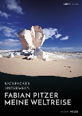 Cover-Bild zum Titel 'Backpacker unterwegs: Fabian Pitzer - Meine Weltreise: Reiseabenteuer aus Arabien, Asien und Mexiko' von 'Fabian Pitzer'