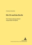 Cover-Bild zum Titel 'Die SS und 'das Recht'' von 'Christina Schneider'
