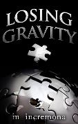 Losing Gravity - M. Incremona