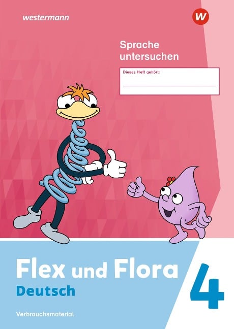 Flex und Flora 4 . Heft Sprache untersuchen (Druckschrift). Verbrauchsmaterial - 
