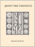 Cover-Bild zum Titel 'Quod Tres Veritates (Verses Of The Broken, #13)' von 'Adam Levon Brown'