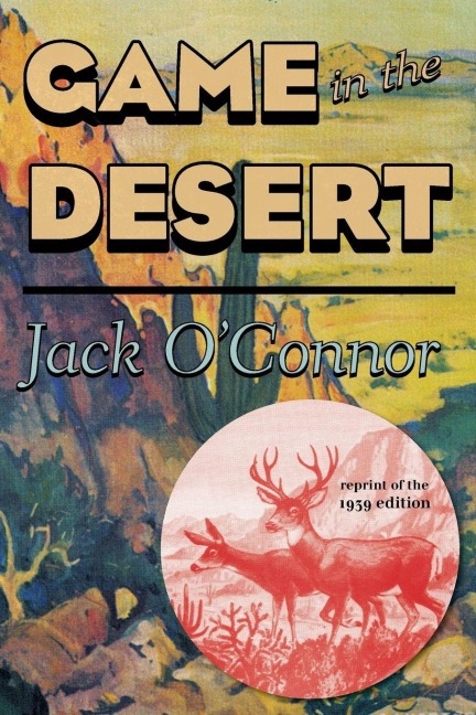 Game in the Desert - Jack O'Connor