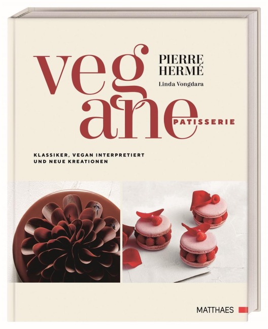 Vegane Patisserie - Pierre Hermé, Linda Vongdara