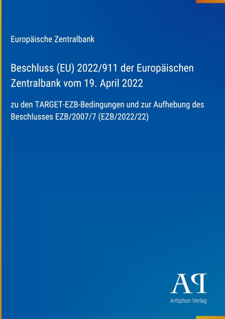 Beschluss (EU) 2022/911 der Europäischen Zentralbank vom 19. April 2022 - Europäische Zentralbank