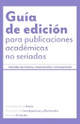 Cover-Bild zum Titel 'Guía de edición para publicaciones académicas no seriadas' von 'Ediciones Uniandes'