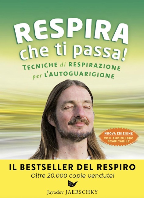 Respira che ti passa! Tecniche di respirazione per l'autoguarigione - Jayadev Jaerschky
