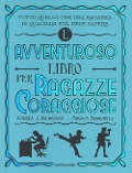 Cover-Bild zum Titel 'L' avventuroso libro per ragazze coraggiose' von 'Andrea J. Buchanan, Miriam Peskowitz'