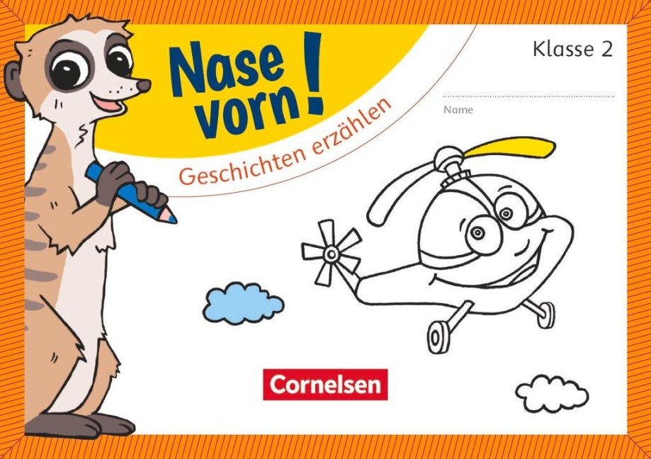 Nase vorn! - Deutsch 2. Schuljahr - Geschichten erzählen - 