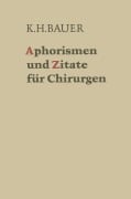 Cover-Bild zum Titel 'Aphorismen und Zitate für Chirurgen' von 'Karl H. Bauer'