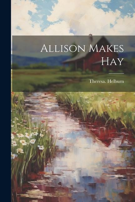 Allison Makes Hay - Theresa Helburn