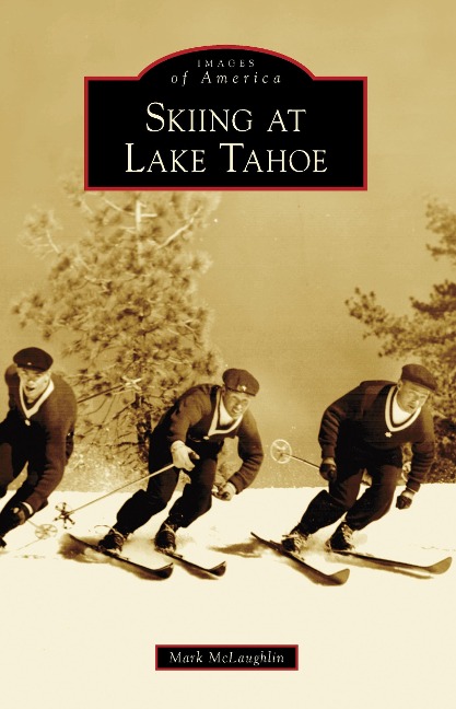 Skiing at Lake Tahoe - Mark Mclaughlin