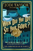 Cover-Bild zum Titel 'When Did You Last See Your Father?' von 'Jodi Taylor'