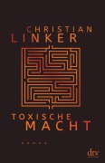 Cover-Bild zum Titel 'Toxische Macht' von 'Christian Linker'
