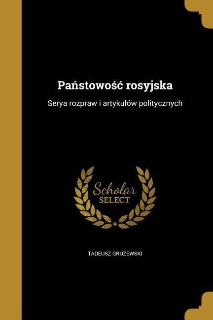 Państowośc rosyjska: Serya rozpraw i artykulów politycznych - 