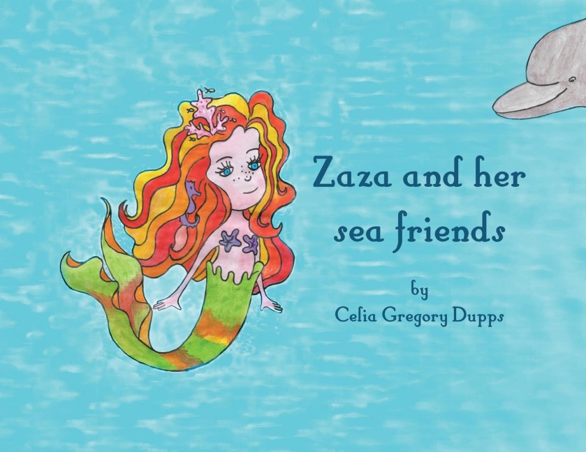 Zaza and her sea friends - Celia Gregory Dupps