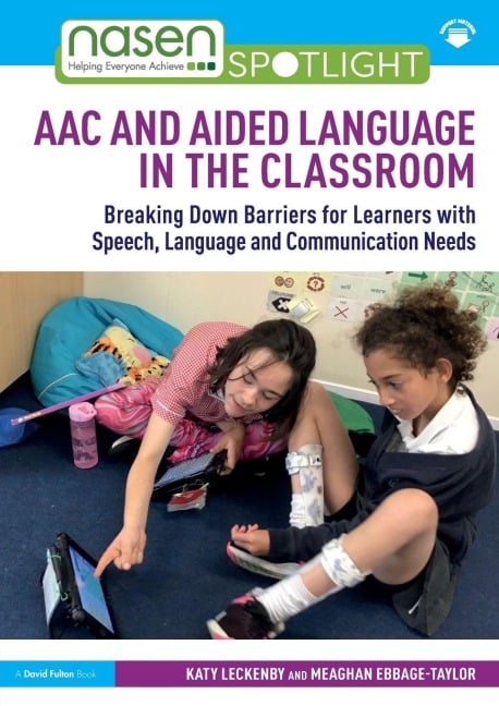 AAC and Aided Language in the Classroom - Katy Leckenby, Meaghan Ebbage-Taylor