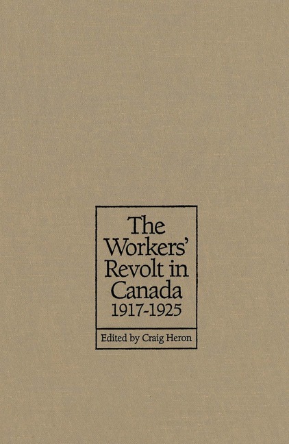 The Workers' Revolt in Canada, 1917-1925 - 
