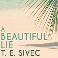 Cover-Bild zum Titel 'A Beautiful Lie Lib/E' von 'T. E. Sivec'
