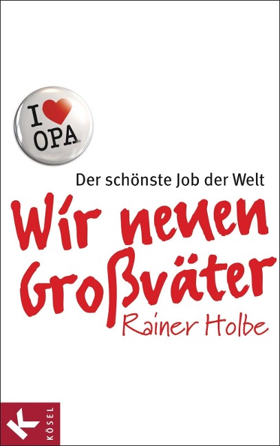Wir neuen Großväter - Rainer Holbe