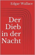 Cover-Bild zum Titel 'Der Dieb in der Nacht' von 'Edgar Wallace'