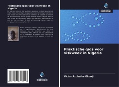 Cover-Bild zum Titel 'Praktische gids voor viskweek in Nigeria' von 'Victor Azubuike Okonji'