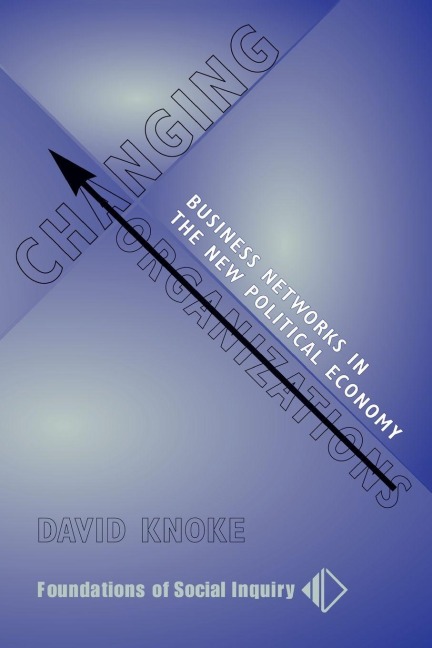 Changing Organizations - David Knoke