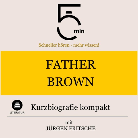 Father Brown: Kurzbiografie kompakt - Jürgen Fritsche, Minuten, Minuten Biografien