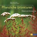Cover-Bild zum Titel 'Pflanzliche Urtinkturen' von 'Roger Kalbermatten, Hildegard Kalbermatten'