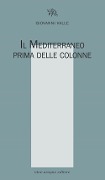 Cover-Bild zum Titel 'Il Mediterraneo prima delle colonne' von 'Giovanni Valle'