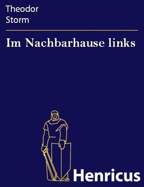 Im Nachbarhause links - Theodor Storm