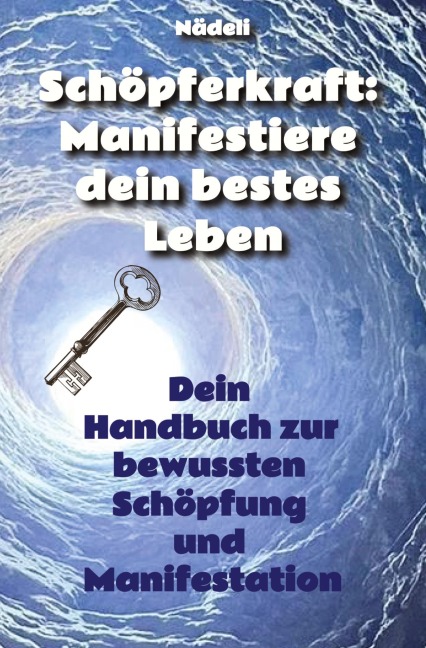 Schöpferkraft: Manifestiere dein bestes Leben - Nädeli