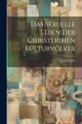 Cover-Bild zum Titel 'Das Sexuelle Leben der Christlichen Kulturvölker' von 'Josef Müller'