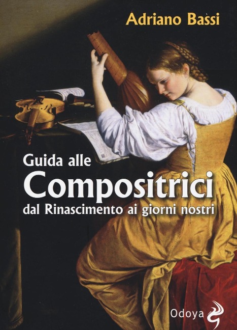 Guida alle compositrici dal Rinascimento ai giorni nostri - Adriano Bassi