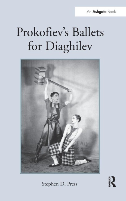 Prokofiev's Ballets for Diaghilev - Stephen D. Press
