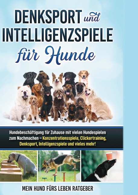 Denksport und Intelligenzspiele für Hunde - Mein Hund Fürs Leben Ratgeber