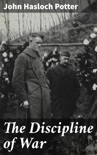 The Discipline of War - John Hasloch Potter