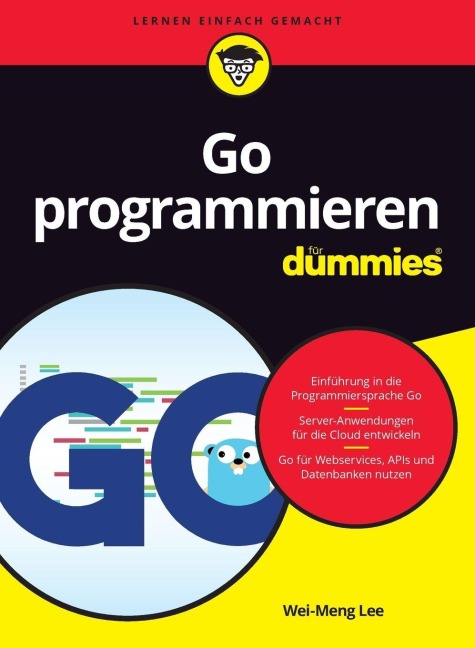 Go programmieren für Dummies - Wei-Meng Lee