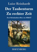 Cover-Bild zum Titel 'Der Taubenturm / Zu rechter Zeit' von 'Luise Reinhardt'