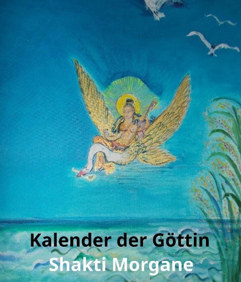 Kalender der Göttin - Shakti Morgane