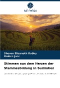 Stimmen aus dem Herzen der Stammesbildung in Südindien - Sharon Elizabeth Bobby, Robins Jose