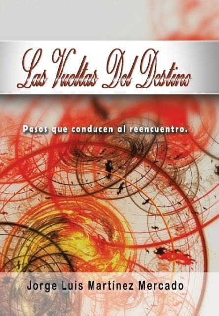 Las Vueltas Del Destino - Jorge Luis Mercado Martínez