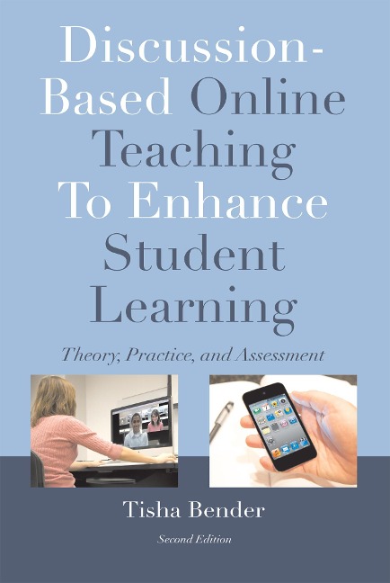 Discussion-Based Online Teaching To Enhance Student Learning - Tisha Bender