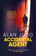 Cover-Bild zum Titel 'Accidental Agent' von 'Alan Judd'