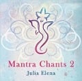 Mantra Chants 2 - Julia Elena